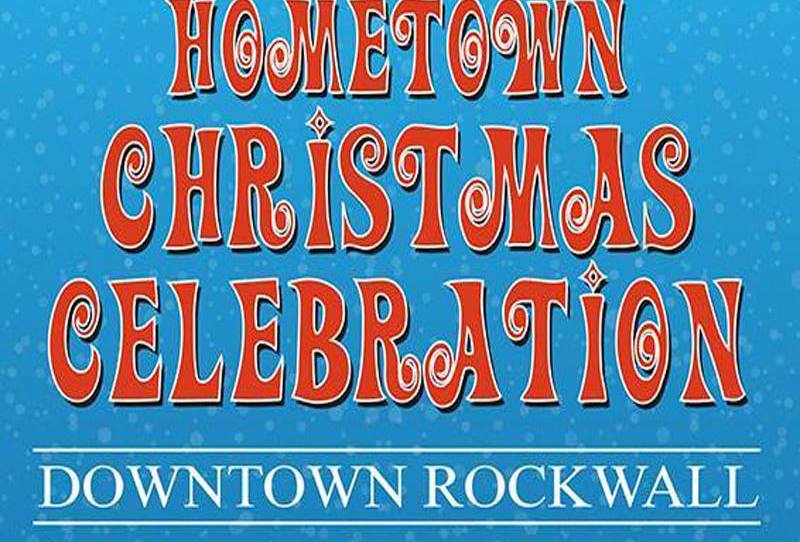 Hometown Christmas Celebration in Downtown Rockwall Saturday