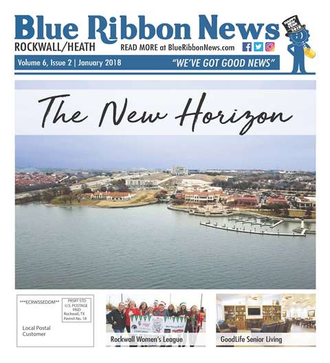 Blue Ribbon News January 2018 print edition hits mailboxes throughout Rockwall, Heath