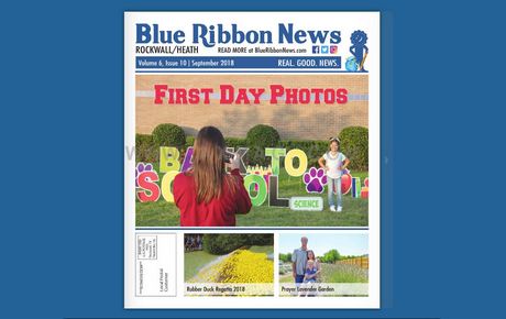Blue Ribbon News September 2018 Print Edition Hits Mailboxes Throughout Rockwall, Heath