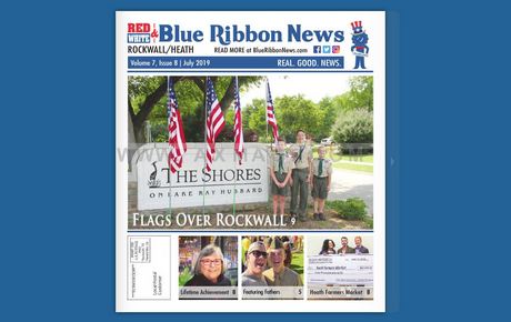 Blue Ribbon News July 2019 Print Edition Hits Mailboxes Throughout Rockwall, Heath