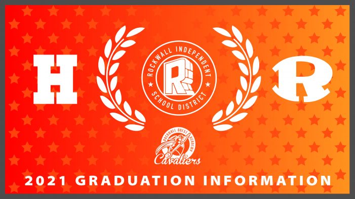 Graduation Ceremony Update for Rockwall, Rockwall-Heath, and Quest Academy Class of 2021