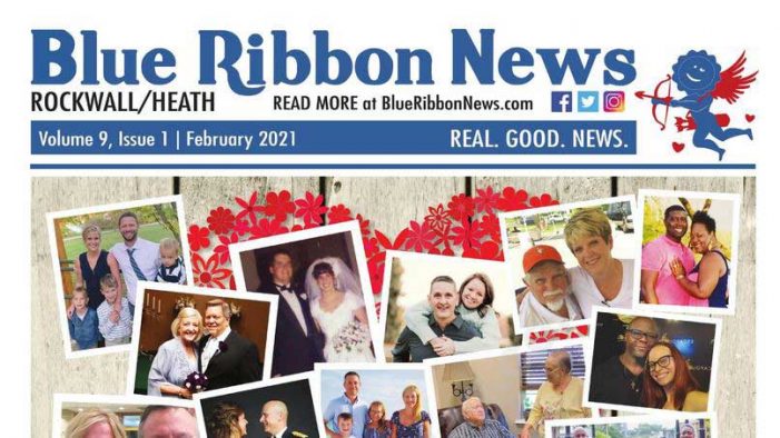 Blue Ribbon News Valentine’s 2021 print edition hits mailboxes throughout Rockwall, Heath