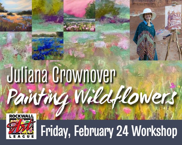 Rockwall Art League to host Juliana Crownover Wildflower Workshop in Pastel or Oil