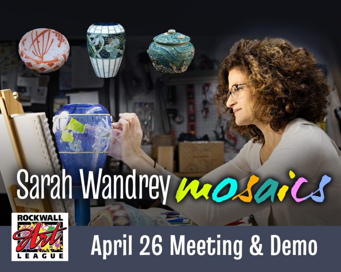 Rockwall Art League Welcomes Demo Artist Sarah Wandrey at April Meeting