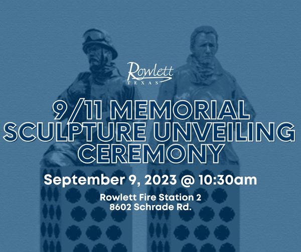 Rowlett Arts & Humanities Commission Announces 9/11 Memorial Sculpture Unveiling