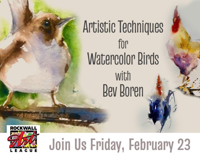 Rockwall Art League presents Artistic Techniques for Watercolor Birds with Bev Boren