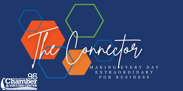 Chamber Connector: Your Rockwall Area Chamber of Commerce in a nutshell