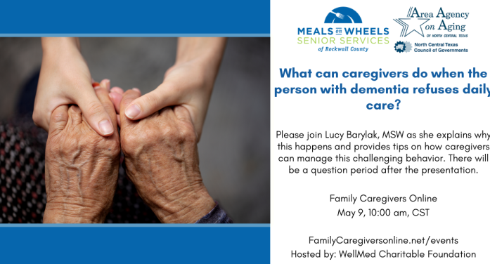 What to do when the person with dementia refuses daily care? Free webinar by Meals on Wheels Senior Services and Area Agency on Aging