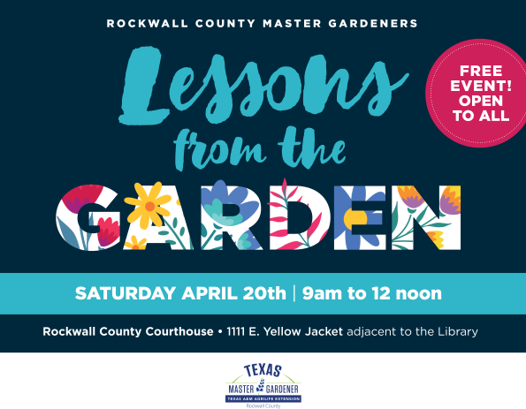 Rockwall County Master Gardeners to host Lessons from the Garden: free, come-and-go event
