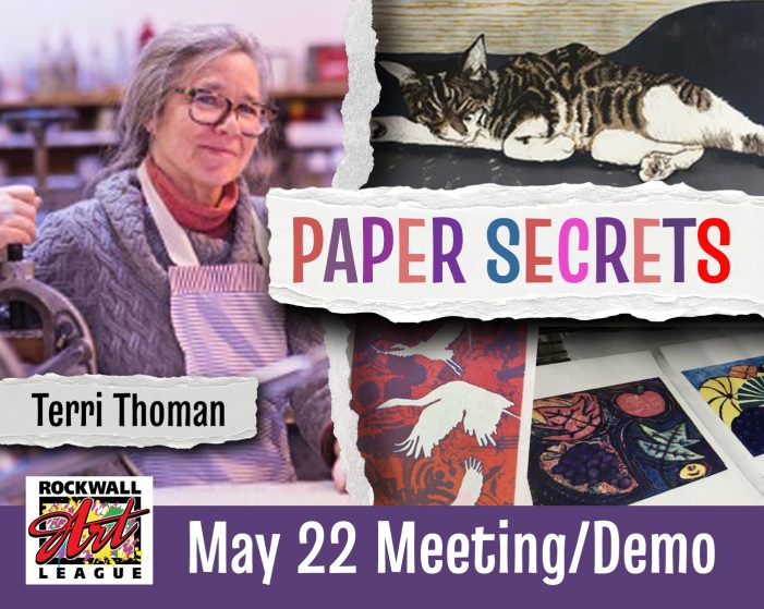 Rockwall Art League Presents: Terri Thoman, May 22 with Paper Secrets