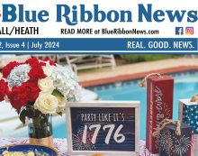 Hot off the press: Rockwall County’s Blue Ribbon News July print edition is bursting with REAL.GOOD.NEWS.