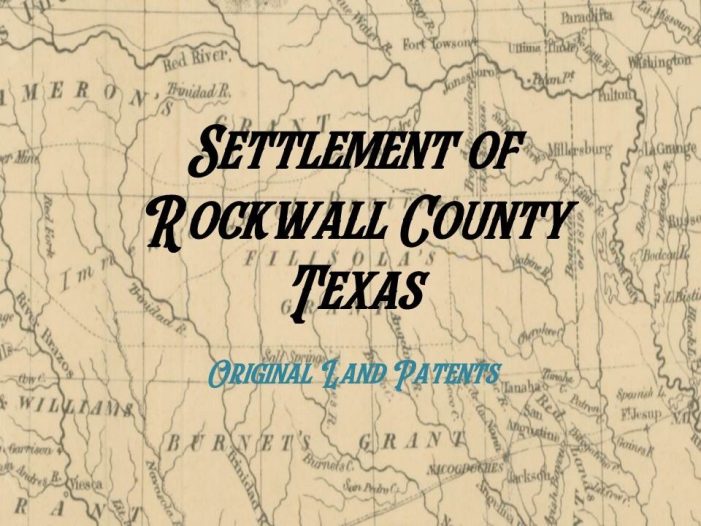Tracing Rockwall’s Roots: The First Families and Land Patents That Shaped Our County