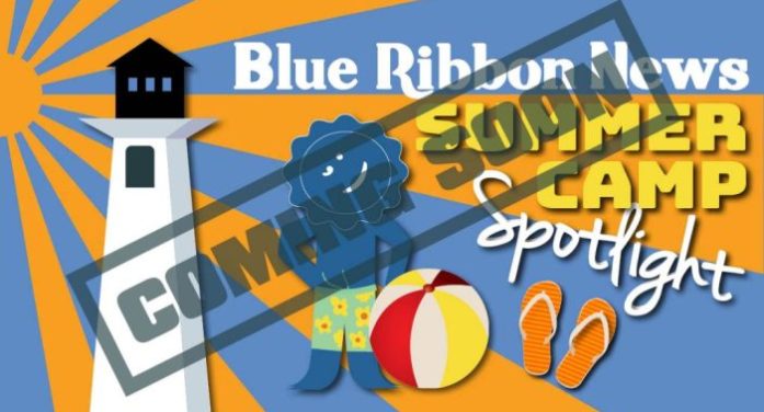 Blue Ribon News now accepting submissions for our 2026 Summer Camp Spotlight