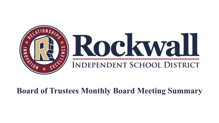 Rockwall ISD Board of Trustees meeting summary from Monday, April 20, 2026