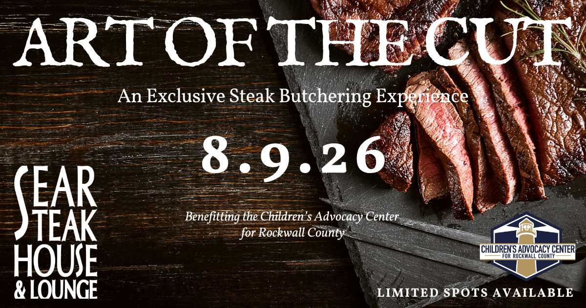 ‘Art of the Cut’ Culinary Experience at Sear, benefiting Children’s Advocacy Center for Rockwall County
